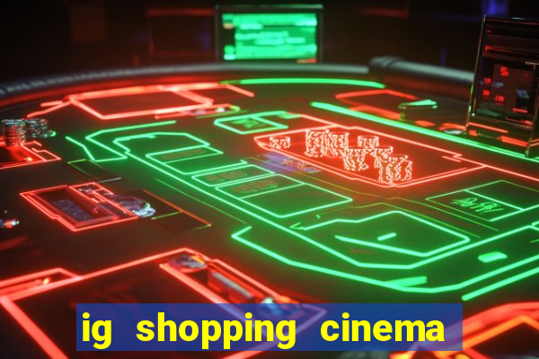 ig shopping cinema porto velho